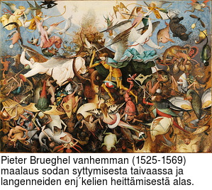 Pieter Brueghel vanhemman (1525-1569)  maalaus sodan syttymisesta taivaassa ja langenneiden enjkelien heittmisest alas.