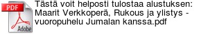 Tst voit helposti tulostaa alustuksen: Maarit Verkkoper, Rukous ja ylistys - vuoropuhelu Jumalan kanssa.pdf