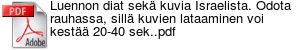 Luennon diat sek kuvia Israelista. Odota rauhassa, sill kuvien lataaminen voi kest 20-40 sek..pdf