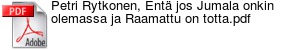Petri Rytkonen, Ent jos Jumala onkin olemassa ja Raamattu on totta.pdf