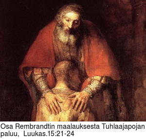 Osa Rembrandtin maalauksesta Tuhlaajapojan paluu,  Luukas.15:21-24