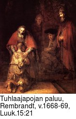 Tuhlaajapojan paluu, Rembrandt, v.1668-69, Luuk.15:21
