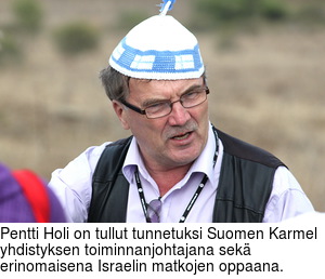 Pentti Holi on tullut tunnetuksi Suomen Karmel yhdistyksen toiminnanjohtajana sek erinomaisena Israelin matkojen oppaana.