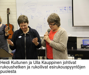 Heidi Kuitunen ja Ulla Kauppinen johtivat rukoushetken ja rukoilivat esirukouspyyntjen puolesta