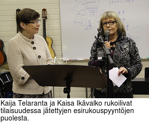 Kaija Telaranta ja Kaisa Ikvalko rukoilivat tilaisuudessa jtettyjen esirukouspyyntjen puolesta.