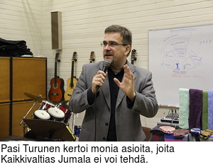 Pasi Turunen kertoi monia asioita, joita Kaikkivaltias Jumala ei voi tehd.