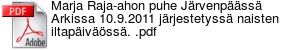 Marja Raja-ahon puhe Järvenpäässä Arkissa 10.9.2011 järjestetyssä naisten iltapäiväössä. .pdf